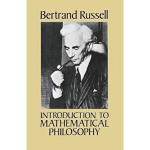 Introduction to Mathematical Philosophy, Paperback - Bertrand Russell imagine