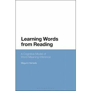 Learning Words from Reading. A Cognitive Model of Word-Meaning Inference, Hardback - *** imagine