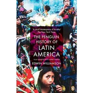 The Penguin History of Latin America, Paperback - Edwin Williamson imagine
