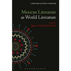 Mexican Literature as World Literature, Hardback - *** imagine