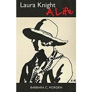 Laura Knight. A life, Paperback - Barbara C. Morden imagine