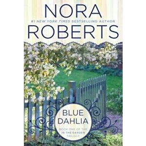 Blue Dahlia, Paperback - Nora Roberts imagine
