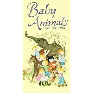 Baby Animals, Hardcover - Gyo Fujikawa imagine