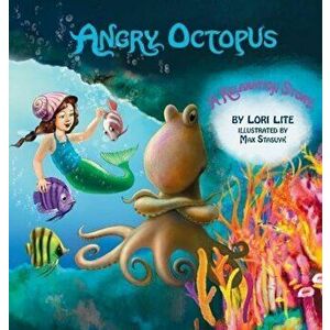 Angry Octopus: An Anger Management Story Introducing Active Progressive Muscular Relaxation and Deep Breathing., Hardcover - Lori Lite imagine