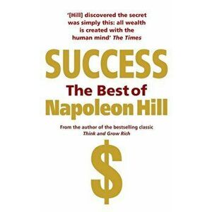 Success: The Best of Napoleon Hill - Napoleon Hill imagine