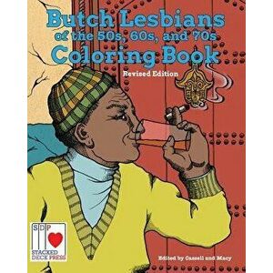 The Butch Lesbians of the '50s, '60s, and '70s Coloring Book, Paperback - Avery Cassell imagine