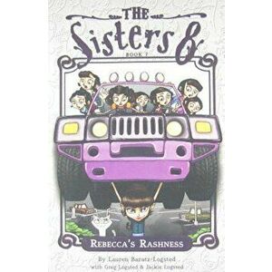 The Sisters Eight Book 7: Rebecca's Rashness, Paperback - Lauren Baratz-Logsted imagine