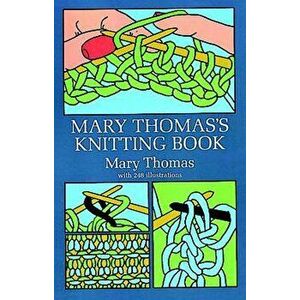 Mary Thomas's Knitting Book, Paperback - Mary Thomas imagine