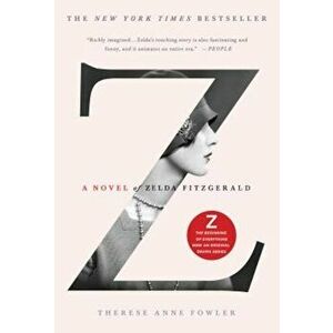 Z: A Novel of Zelda Fitzgerald, Paperback - Therese Anne Fowler imagine