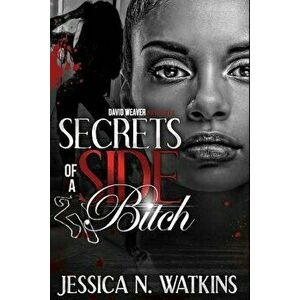 Secrets of a Side Bitch, Paperback - Jessica N. Watkins imagine