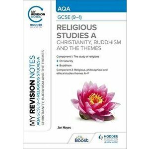 My Revision Notes: AQA GCSE (9-1) Religious Studies Specification A Christianity, Buddhism and the Religious, Philosophical and Ethical Themes, Paperb imagine