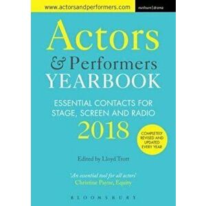 Actors and Performers Yearbook 2018, Paperback - Lloyd Trott imagine