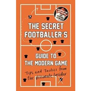 Secret Footballer's Guide to the Modern Game, Paperback - Anon imagine