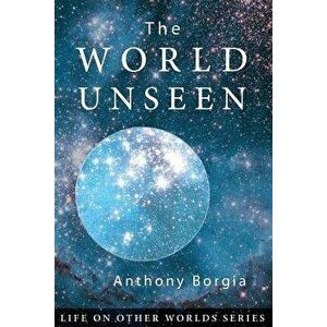 The World Unseen, Paperback - Anthony Borgia imagine
