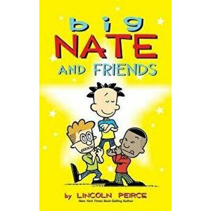 Big Nate and Friends, Hardcover - Lincoln Peirce imagine