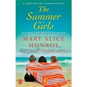 The Summer Girls, Paperback - Mary Alice Monroe imagine