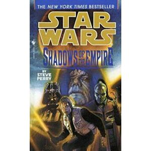 Shadows of the Empire, Paperback - Steve Perry imagine