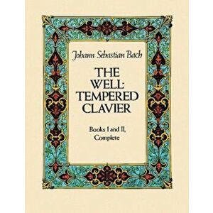 The Well-Tempered Clavier: Books I and II, Complete, Paperback - Johann Sebastian Bach imagine