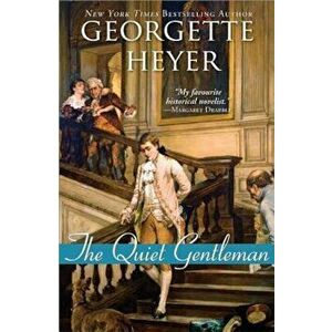The Quiet Gentleman, Paperback - Georgette Heyer imagine