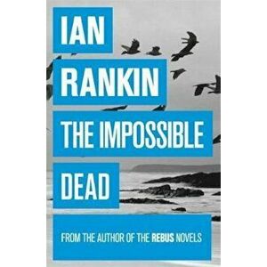 Impossible Dead, Paperback - Ian Rankin imagine