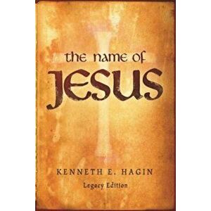 The Name of Jesus, Paperback - Kenneth Hagin imagine