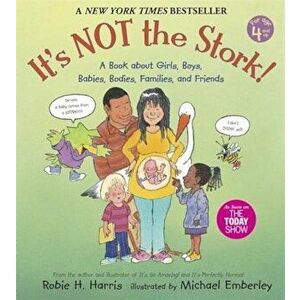 It's Not the Stork!: A Book about Girls, Boys, Babies, Bodies, Families and Friends, Paperback - Robie H. Harris imagine