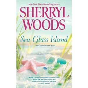 Sea Glass Island, Paperback - Sherryl Woods imagine
