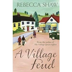 Village Feud, Paperback - Rebecca Shaw imagine