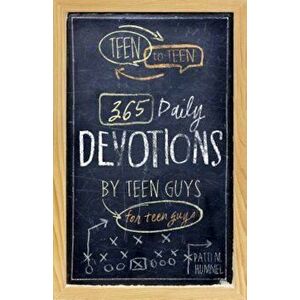 Teen to Teen: 365 Daily Devotions by Teen Guys for Teen Guys, Hardcover - Patti M. Hummel imagine