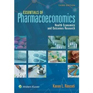 Essentials of Pharmacoeconomics, Paperback - Karen Rascati imagine