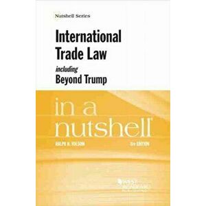 International Trade Law, including Beyond Trump, in a Nutshell, Paperback - Ralph H. Folsom imagine