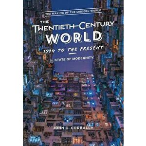 Twentieth-Century World, 1914 to the Present, Paperback - John C Corbally imagine