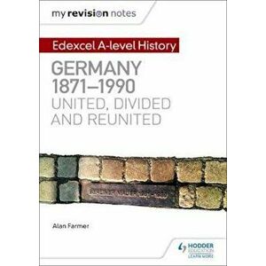 My Revision Notes: Edexcel A-level History: Germany, 1871-19, Paperback - Alan Farmer imagine
