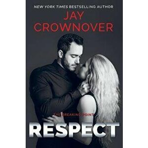 Respect, Paperback - Jay Crownover imagine