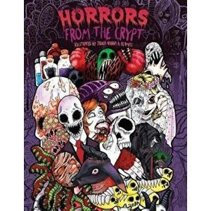Adult Coloring Book: Horrors from the Crypt: An Outstanding Illustrated Doodle Nightmares Coloring Book (Halloween, Gore), Paperback - Julia Rivers imagine