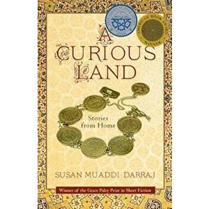 A Curious Land: Stories from Home, Paperback - Susan Muaddi Darraj imagine