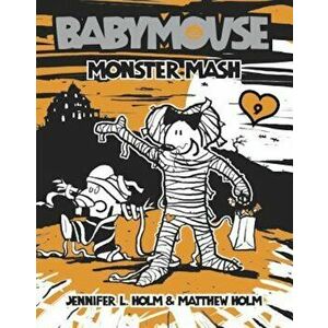 Monster Mash, Paperback - Jennifer L. Holm imagine