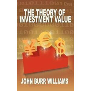 The Theory of Investment Value, Hardcover - John Burr Williams imagine