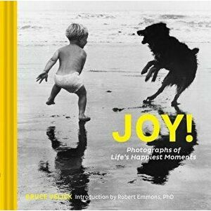 Joy!: Photographs of Life's Happiest Moments (Uplifting Books, Happiness Books, Coffee Table Photo Books), Hardcover - Bruce Velick imagine