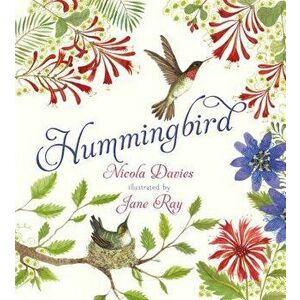 Hummingbird, Hardcover - Nicola Davies imagine