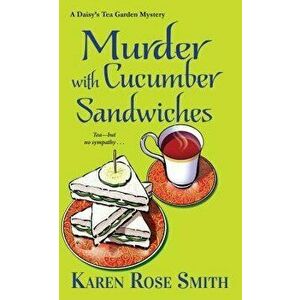 Murder with Cucumber Sandwiches - Karen Rose Smith imagine