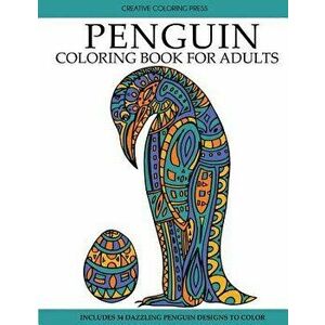 Penguin Coloring Book: Adult Coloring Book with Beautiful Penguin Designs, Paperback - Creative Coloring imagine
