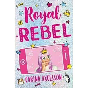 Royal Rebel, Paperback - Carina Axelsson imagine