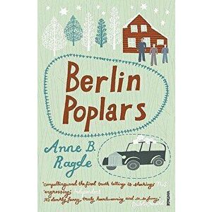 Berlin Poplars, Paperback - Anne B. Ragde imagine