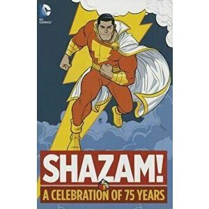 Shazam!: A Celebration of 75 Years, Hardcover - Bill Parker imagine
