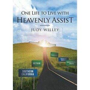 One Life to Live with Heavenly Assist, Paperback - Judy Willey imagine