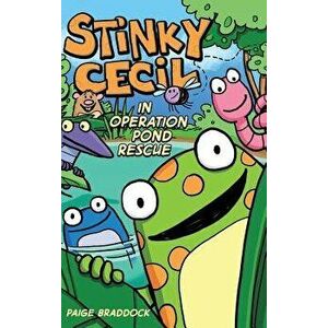 Stinky Cecil in Operation Pond Rescue, Hardcover - Paige Braddock imagine