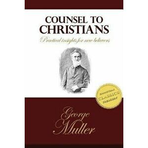Counsel to Christians, Paperback - George Muller imagine