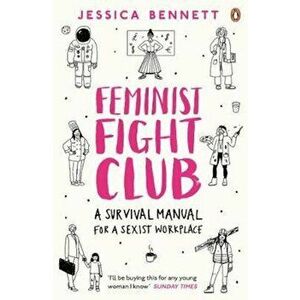 Feminist Fight Club, Paperback - Jessica Bennett imagine