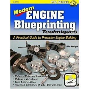 Modern Engine Blueprinting Techniques: A Practical Guide to Precision Engine Building, Paperback - Mike Mavrigian imagine